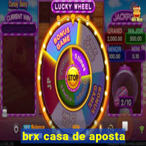 brx casa de aposta